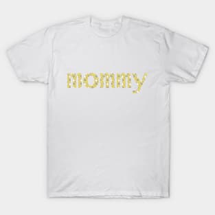 Mom Floral Art Typography Yellow Mommy T-Shirt